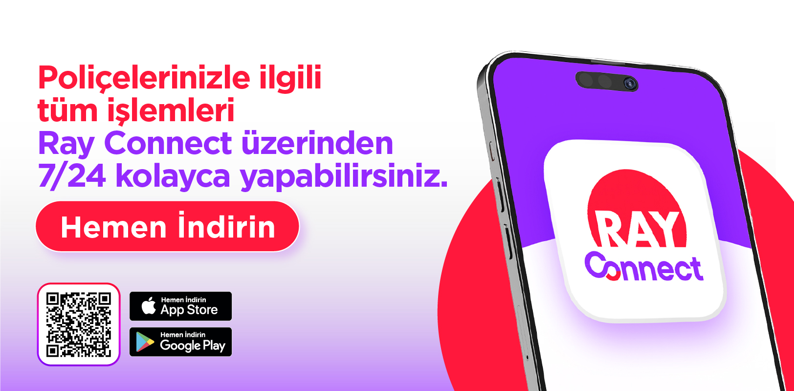 Poliçelerinizle ilgili tüm işlemleri Ray connect’ten yapabilirsiniz.